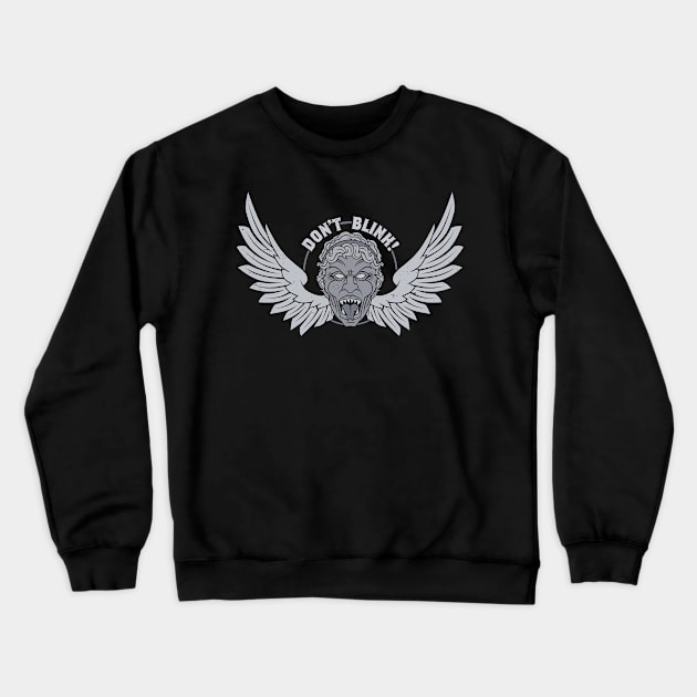 DON'T BLINK! Crewneck Sweatshirt by blairjcampbell